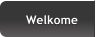 Welkome Welkome